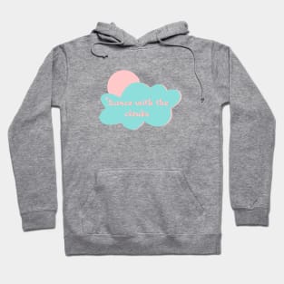 Dance with the clouds Hoodie